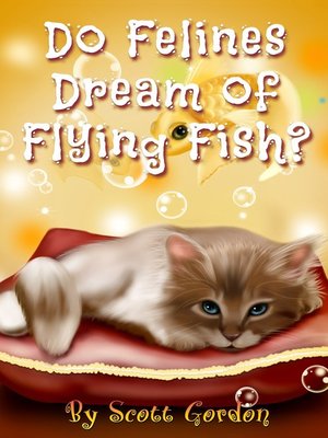 cover image of Do Felines Dream of Flying Fish?
